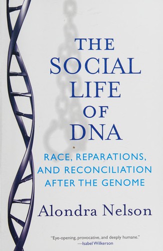 Alondra Nelson: The social life of DNA (2016)