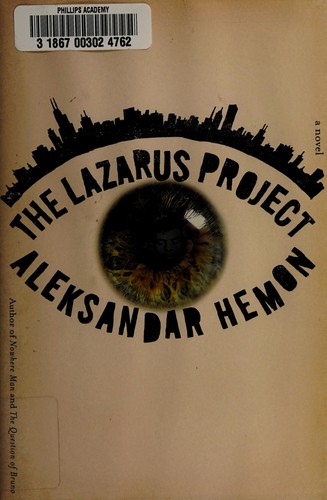 Aleksandar Hemon: The Lazarus Project (Hardcover, 2008, Riverhead Hardcover)