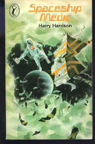 Harry Harrison: Spaceship medic (1976, Puffin Books)