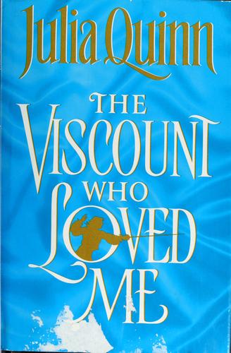 Julia Quinn: The Viscount Who Loved Me (Hardcover, 2000, Avon Books)