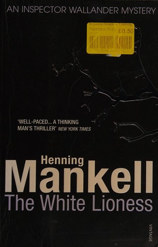 Henning Mankell: The white lioness (2009, Vintage Books)