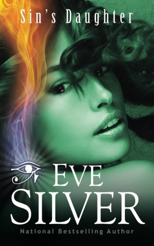Eve Silver: Sin's Daughter (Paperback, 2017, Eve Silver)