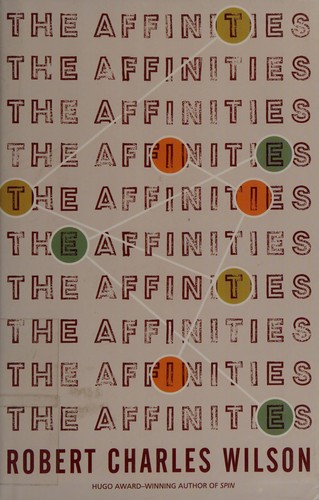 Robert Charles Wilson: The Affinities (2015)