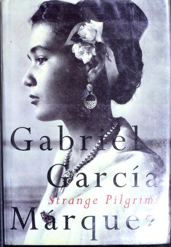 Gabriel García Márquez: Strange pilgrims (1993, Jonathan Cape)