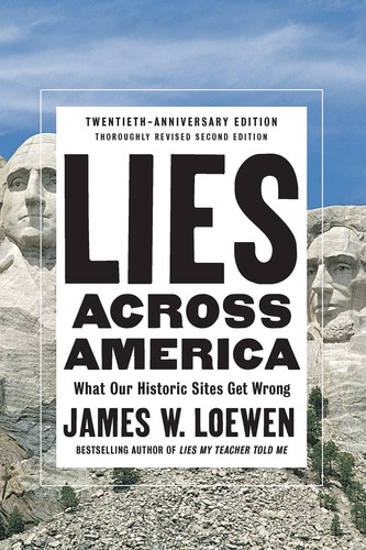 James W. Loewen: Lies across America : what our historic sites get wrong (2019, The New Press)
