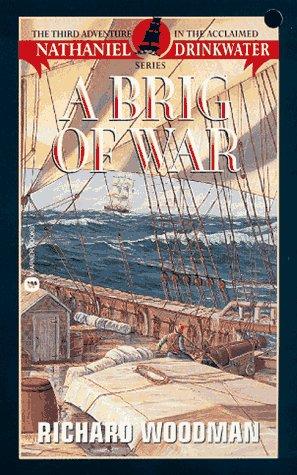 Richard Woodman: A Brig of War (Nathaniel Drinkwater) (1998, Warner Books)