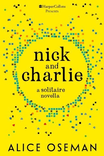 Alice Oseman: Nick and Charlie (2015, HarperCollins Publishers Limited)