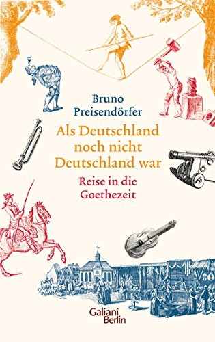Bruno Preisendörfer: Als Deutschland noch nicht Deutschland war (Hardcover, 2015, Galiani, Verlag)