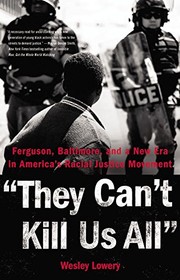 Wesley Lowery: They Can't Kill Us All (Hardcover, 2016, Little, Brown and Company)