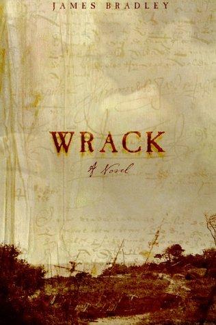 James Bradley: Wrack (Hardcover, 1999, Henry Holt and Co.)