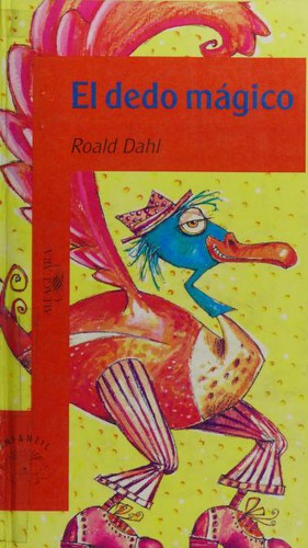 Roald Dahl: El ded magico (Spanish language, Alfaguara)