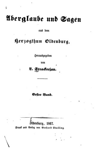 Ludwig Strackerjan: Aberglaube und Sagen Aus Dem Herzogthum Oldenburg, Erster Band (1867, Gerhard Stalling)