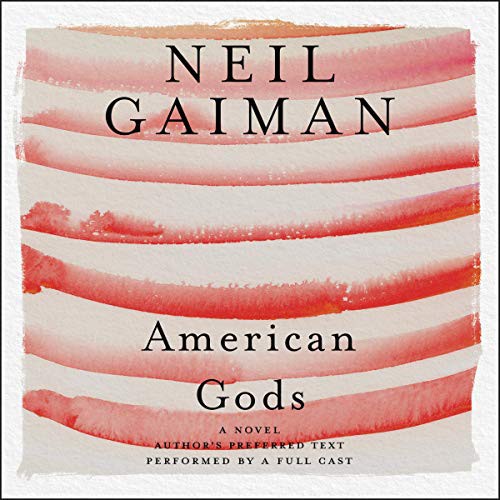 Neil Gaiman: American Gods (AudiobookFormat, 2017, Harpercollins, HarperCollins Publishers and Blackstone Audio)