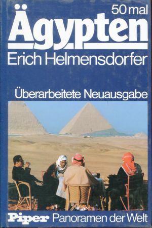 Erich Helmensdorfer: 50mal Ägypten (German language, 1979, Piper)