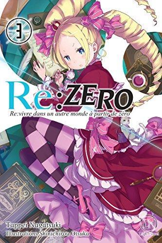 Tappei Nagatsuki, Shin'ichirō Ōtsuka: Re:Zero - Re:vivre dans un autre monde à partir de zéro 3 (French language, 2017, Ofelbe)