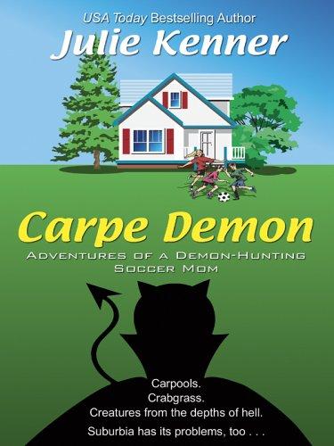 Julie Kenner: Carpe demon (2005, Thorndike Press)