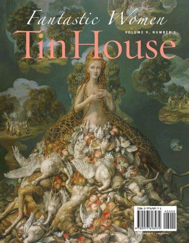 Aimee Bender, Judy Budnitz, Sarah Shun-lien Bynum, Miranda July, Rick Moody: Tin House (Paperback, 2007, Tin House Magazine)