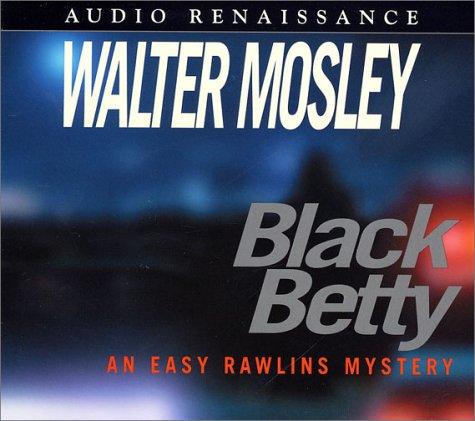 Walter Mosley: Black Betty (Easy Rowlins Mysteries) (AudiobookFormat, 2002, Audio Renaissance)