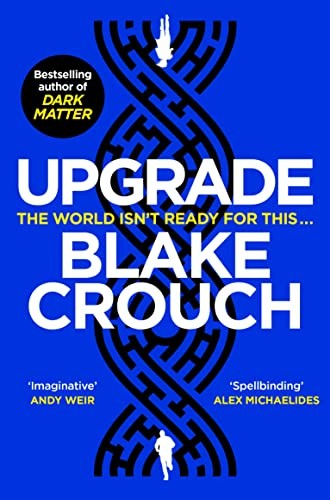 Blake Crouch: Upgrade (2023, Pan Macmillan)