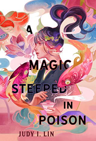 Judy I. Lin: Magic Steeped in Poison (EBook, 2022, Feiwel & Friends)