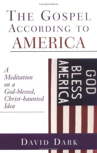 David Dark: The gospel according to America (2004, Westminster John Knox Press)