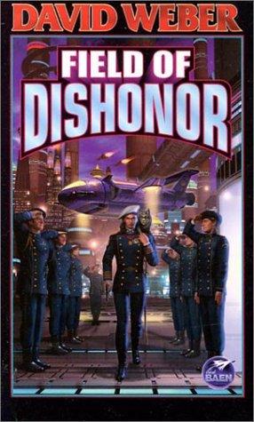 David Weber: Field of Dishonor (Honor Harrington) (Paperback, 2002, Baen)