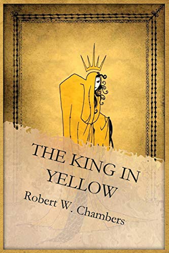Robert W. Chambers, Zlayerone: The King in Yellow (Paperback, 2014, Corundum Classics)