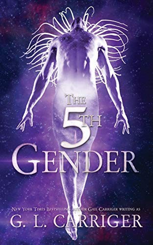 The 5th Gender (Paperback, 2019, Gail Carriger LLC, GAIL CARRIGER LLC)