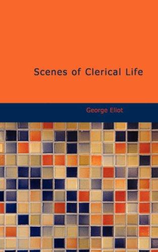 George Eliot: Scenes of Clerical Life (Paperback, 2007, BiblioBazaar)