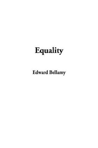 Edward Bellamy: Equality (Paperback, 2003, IndyPublish.com)