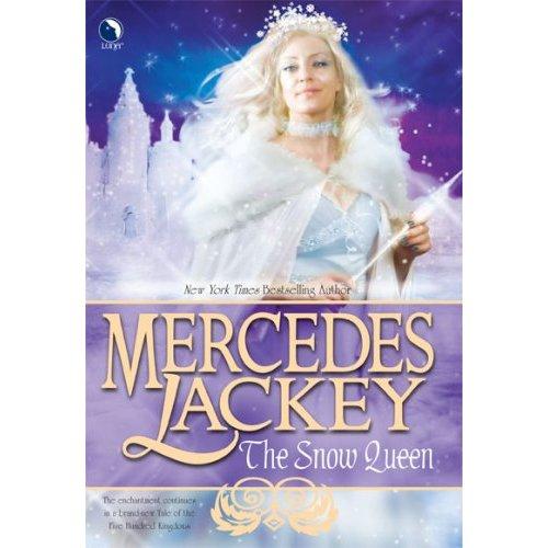 Mercedes Lackey: The Snow Queen (Five Hundred Kingdoms) (Hardcover, 2008, Luna)