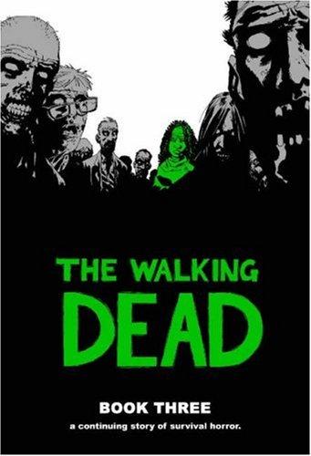 Robert Kirkman, Cliff Rathburn, Charlie Adlard: The Walking Dead Book 3 (2007, Image Comics)