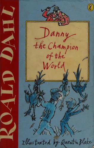Quentin Blake, Roald Dahl, Quentin Blake: Danny the Champion of the World (Paperback, 2004, Gardners Books)