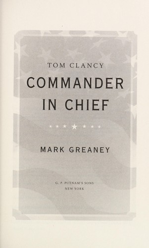 Mark Greaney: Tom Clancy commander-in-chief (2015)