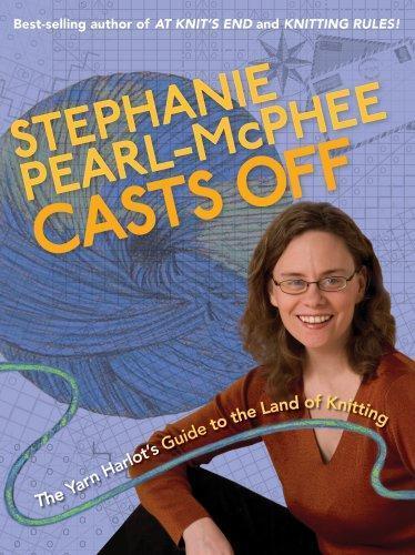 Stephanie Pearl-McPhee: Stephanie Pearl-McPhee Casts Off (Paperback, 2007, Storey Publishing, LLC)