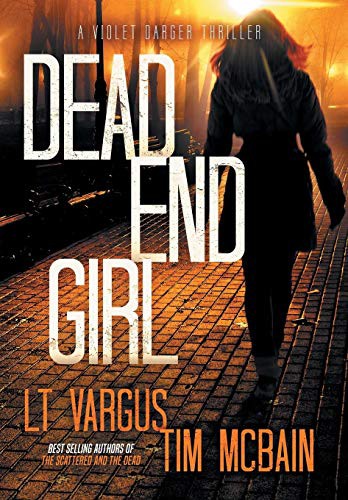 L T Vargus, Tim McBain: Dead End Girl (Hardcover, 2018, Smarmy Press)
