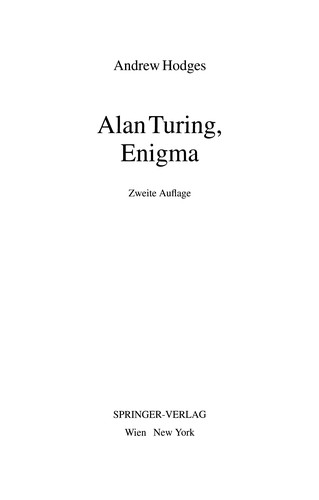 Andrew Hodges, Andrew Hodges, A. Hodges: Alan Turing, Enigma (EBook, German language, 1994, Springer Vienna)