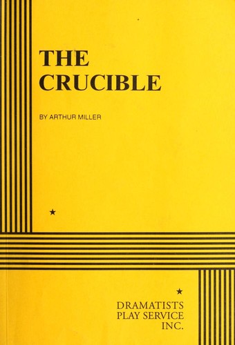 Arthur Miller: The Crucible (1982, Dramatists Play Service, Inc.)
