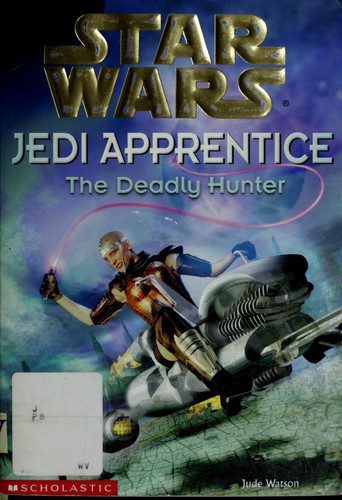 Jude Watson: Star Wars: The Deadly Hunter (Paperback, 2000, Scholastic)