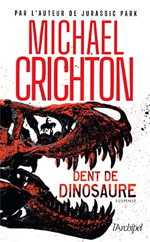 Pierre Brévignon, Sherri Crichton, Michael Crichton: Dent de dinosaure (Paperback, 2021, ARCHIPEL)
