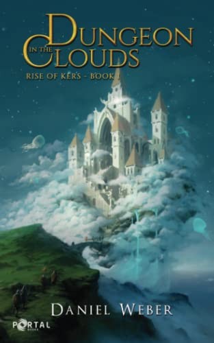 Daniel Weber, Portal Books: Dungeon in the Clouds - A Dungeon Core LitRPG story (Paperback, 2023, Portal Books)