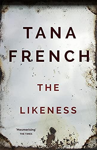 Tana French: The Likeness (2008)