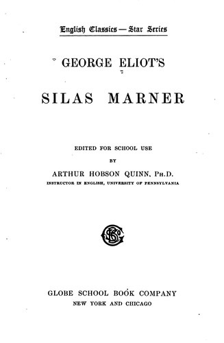 George Eliot, Arthur Hobson Quinn: George Eliot's Silas Marner (1900, Globe School BookCompany)