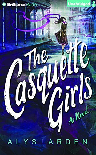 Alys Arden, Kate Rudd: The Casquette Girls (AudiobookFormat, 2015, Brilliance Audio)