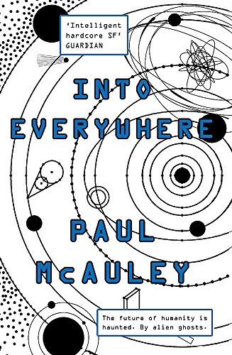 Paul McAuley: Into Everywhere (Paperback, 2017, Gollancz)