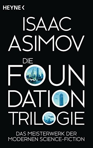 Isaac Asimov: Die Foundation-Trilogie (Paperback, 2017, Heyne Verlag)