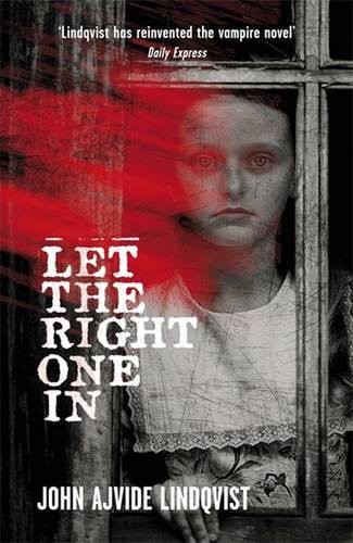 John Ajvide Lindqvist: Let the Right One in (Paperback, 2008, Quercus)