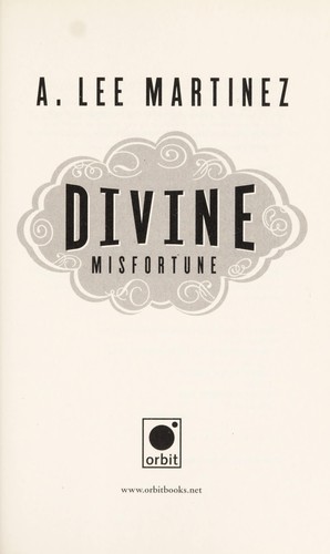 A. Lee Martinez: Divine misfortune (2010, Orbit)
