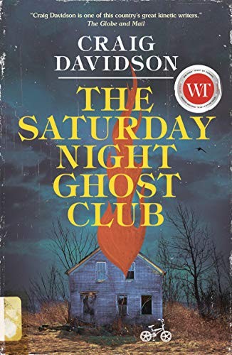 Craig Davidson: The Saturday Night Ghost Club (Hardcover, 2018, Knopf Canada)