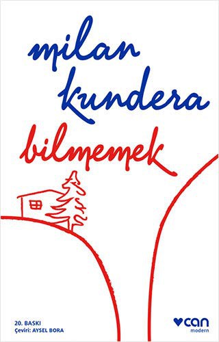 Milan Kundera: Bilmemek (Paperback, 2017, Can Yayinlari)